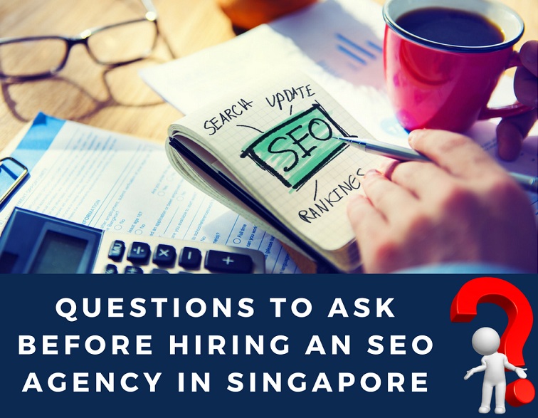 15 Questions to Ask Before Hiring an SEO Agency in Singapore